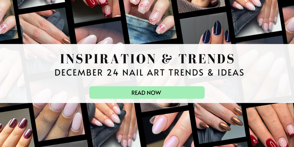 December 2024 Nail Art Inspiration & Trends